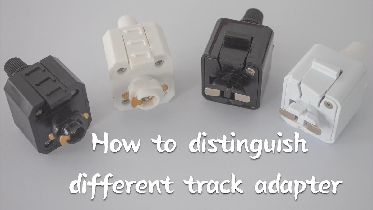 How to distinguish different track adapter – Nunu Lighting