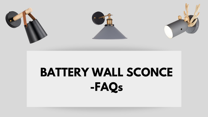 BATTERY WALL SCONCE-FAQs