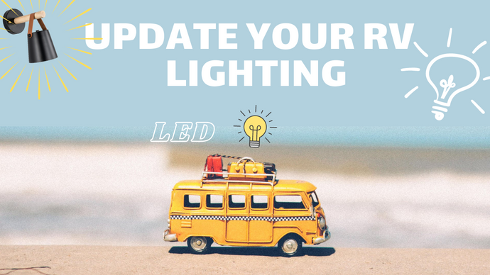 HOW TO UPDATE YOUR RV LIGHTINGS?